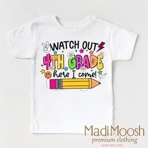 Watch Out 4th Grade Here I Come Shirt - Back To School Shirt