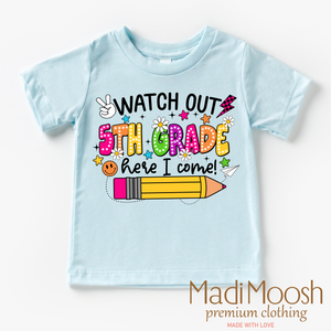 Watch Out 5th Grade Here I Come Shirt - Back To School Shirt