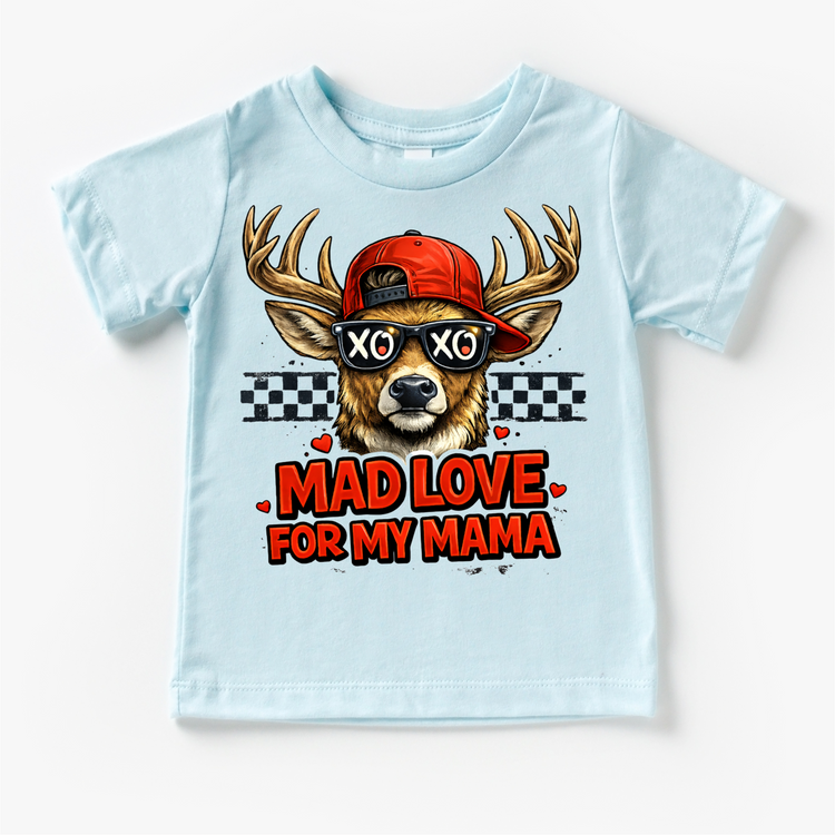Mad Love FOr My Mama Valeintine's Day Shirt -  Deer Hunting Valeintine Tee