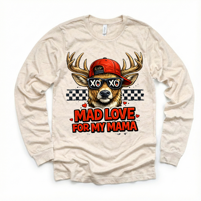 Mad Love FOr My Mama Valeintine's Day Shirt -  Deer Hunting Valeintine Tee