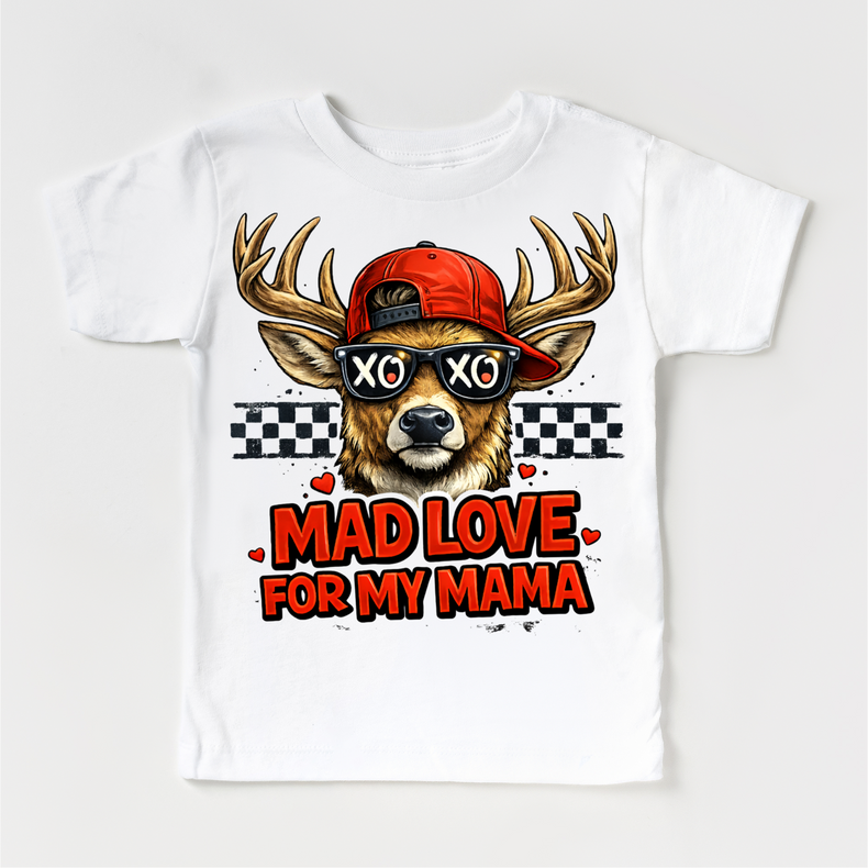 Mad Love FOr My Mama Valeintine's Day Shirt -  Deer Hunting Valeintine Tee