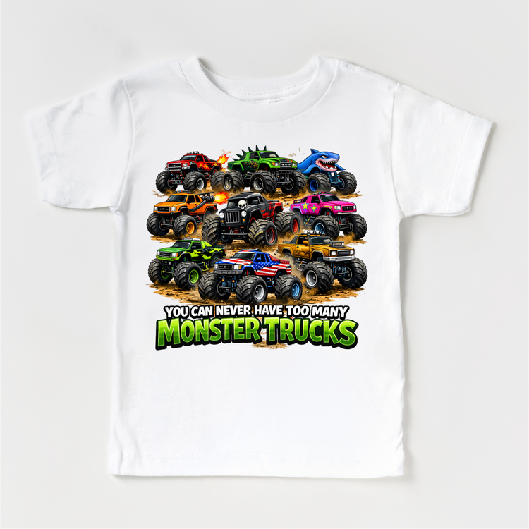 You Can Never Have Too Many Monster Trucks Shirt