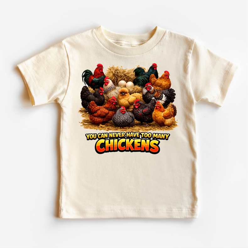 You Can Never Have Too Many Chickens T-Shirt