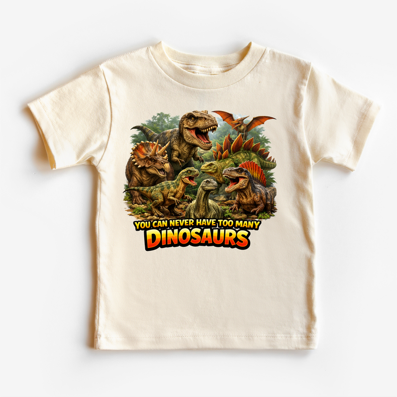 You Can Never Have Too Many Dinosaurs T-Shirt