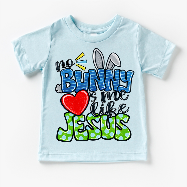 No Bunny Loves Me Like Jesus Easter Shirt - Kids Christian Easter Tee
