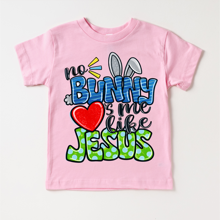 No Bunny Loves Me Like Jesus Easter Shirt - Kids Christian Easter Tee