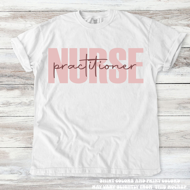 Nurse Practitioner Tee - Printed On Comfort Colors