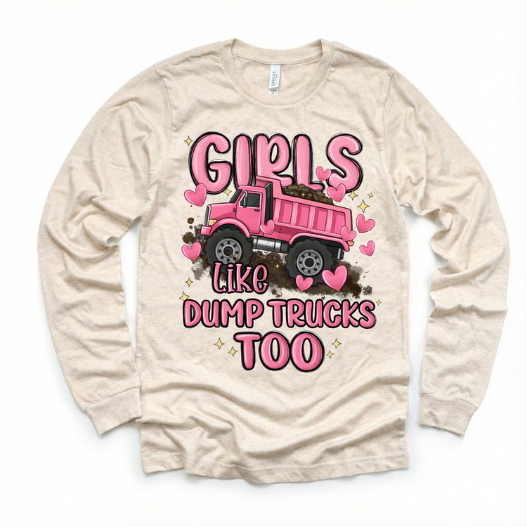 Girls Like Dump Trucks Too Shirt - Girls Construction Tee
