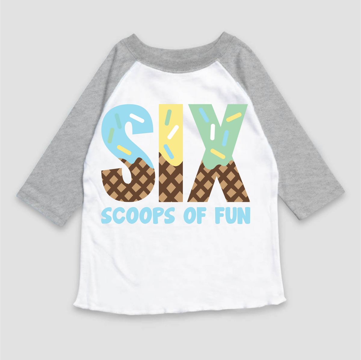 Six Scoops Of Fun Ice Cream Birthday design on a gray garment.