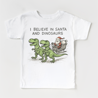 I Believe In Santa And Dinosaurs Christmas design on a white garment.