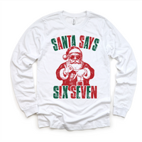 Santa Says Six Seven Christmas design on a long sleeve shirt.