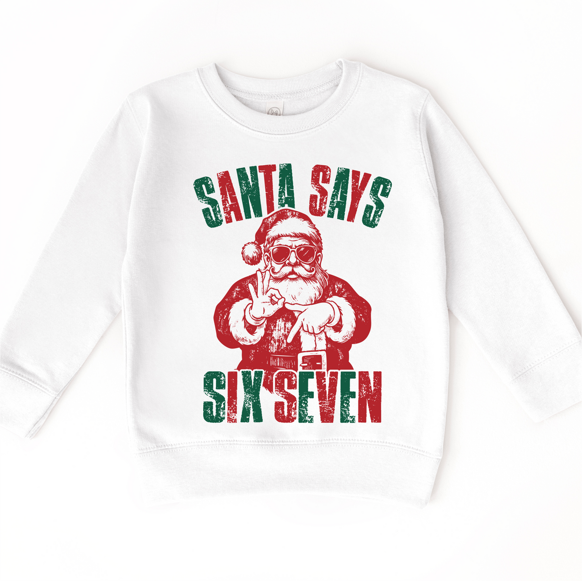 Santa Says Six Seven Christmas design on a white sweatshirt.
