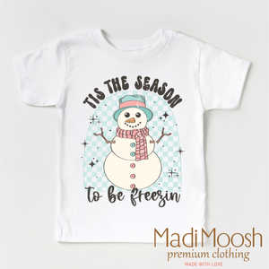 Tis The Season To Be Freezing Christmas Shirt - Christmas Shirt