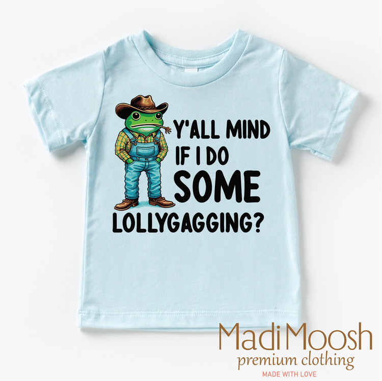 Y'all Mind If I Do Some Lollygagging Shirt - Cowboy Frog Funny Tee - Madi Moosh Boutique
