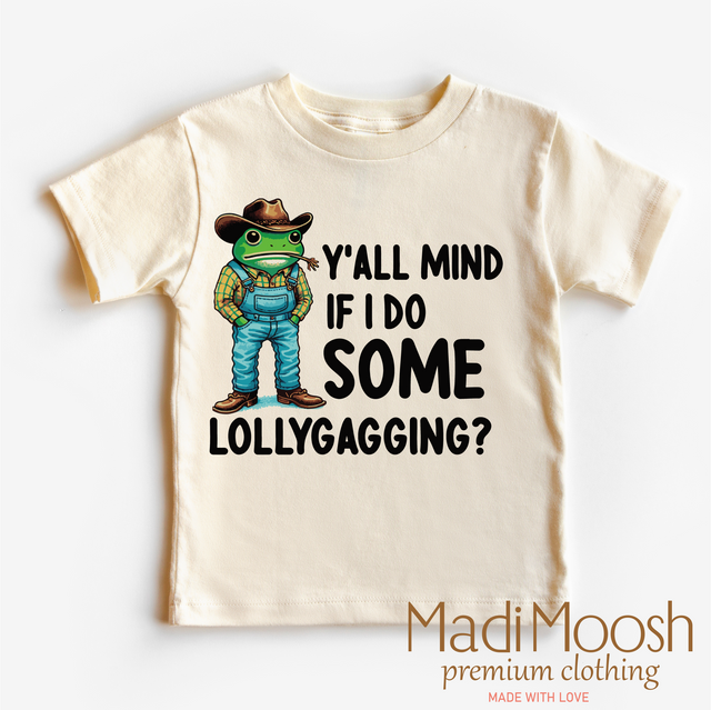 Y'all Mind If I Do Some Lollygagging Shirt - Cowboy Frog Funny Tee - Madi Moosh Boutique