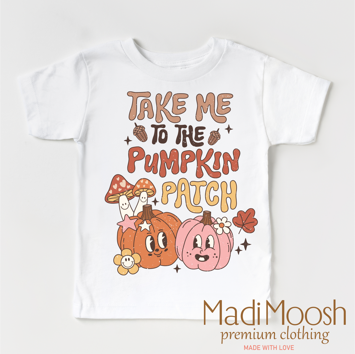 Take Me To The Pumpkin Patch design on a white garment.