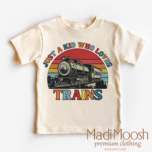 Just A Kid Who Loves Trains Shirt - Train Tee