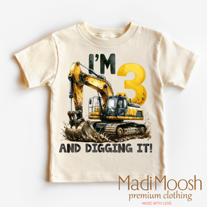 I'm Three And Digging It Shirt - Excavator Birthday Tee