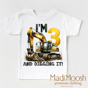 I'm Three And Digging It Shirt - Excavator Birthday Tee