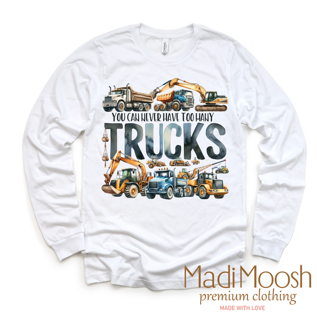 You Can Nerver Have Too Many Trucks Shirt - Construction Shirt