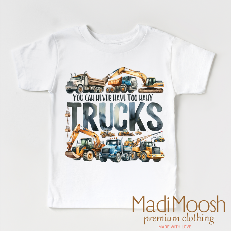 You Can Nerver Have Too Many Trucks Shirt - Construction Shirt