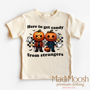 Here To Get Candy From Strangers Shirt - Halloween Tee