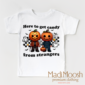 Here To Get Candy From Strangers Shirt - Halloween Tee