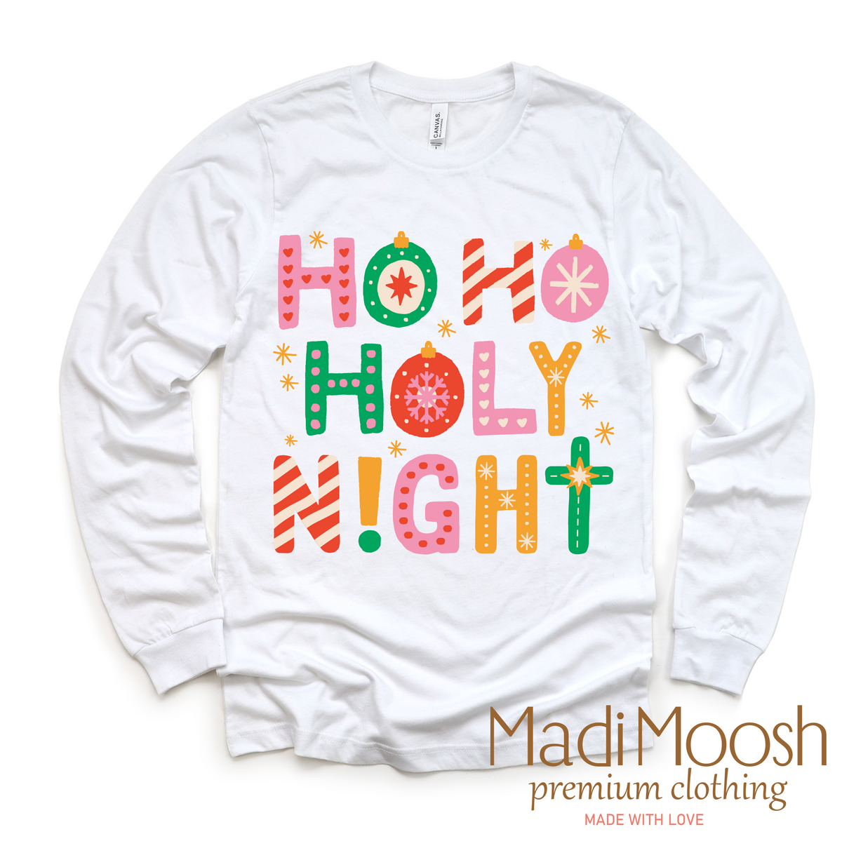 Ho Ho Holy Night Christmas design on a long sleeve shirt.