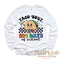Taco Bout 100 Days Of School design on a long sleeve shirt.