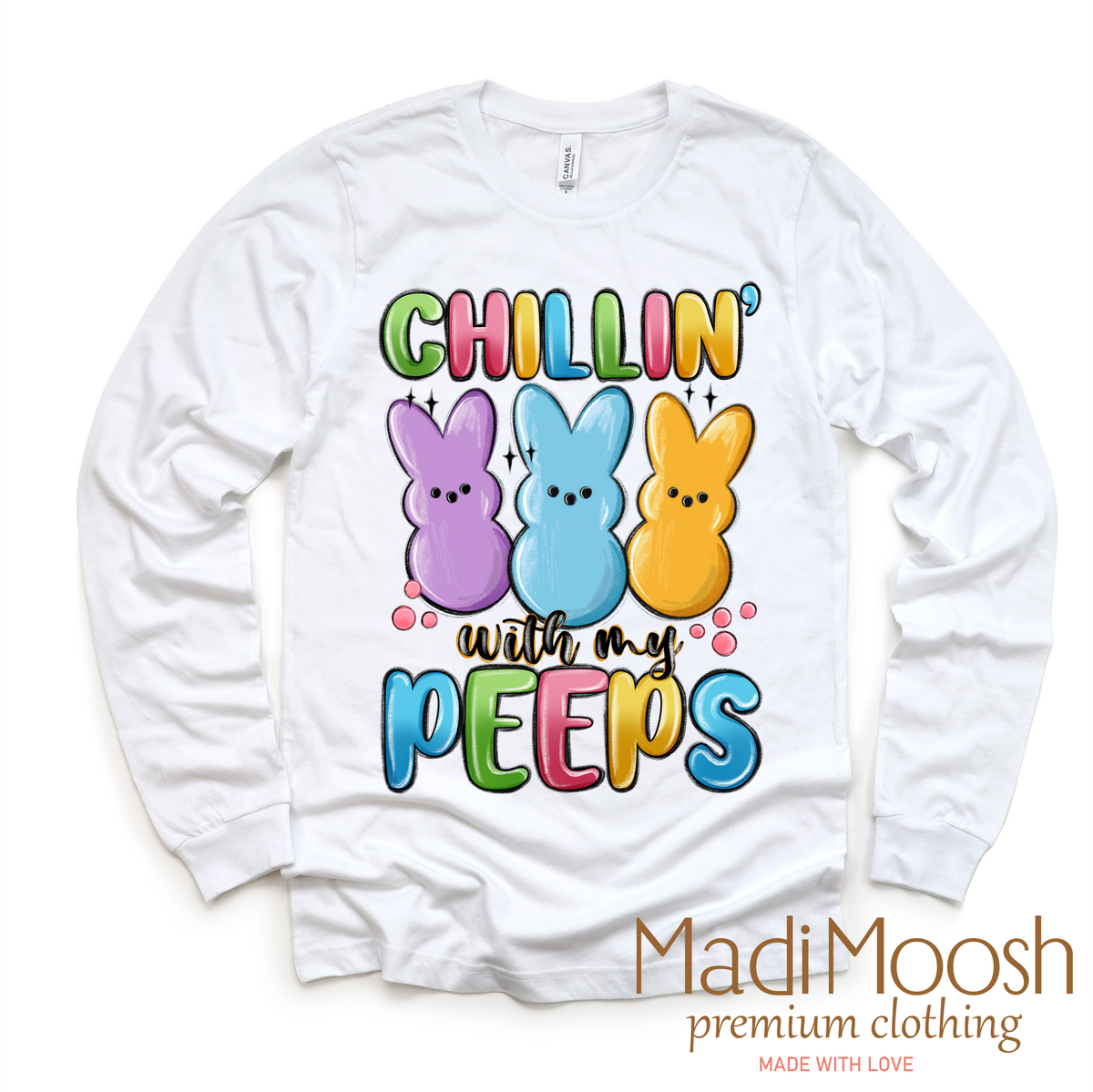 Chillin With My Peeps Easter design on a long sleeve shirt.