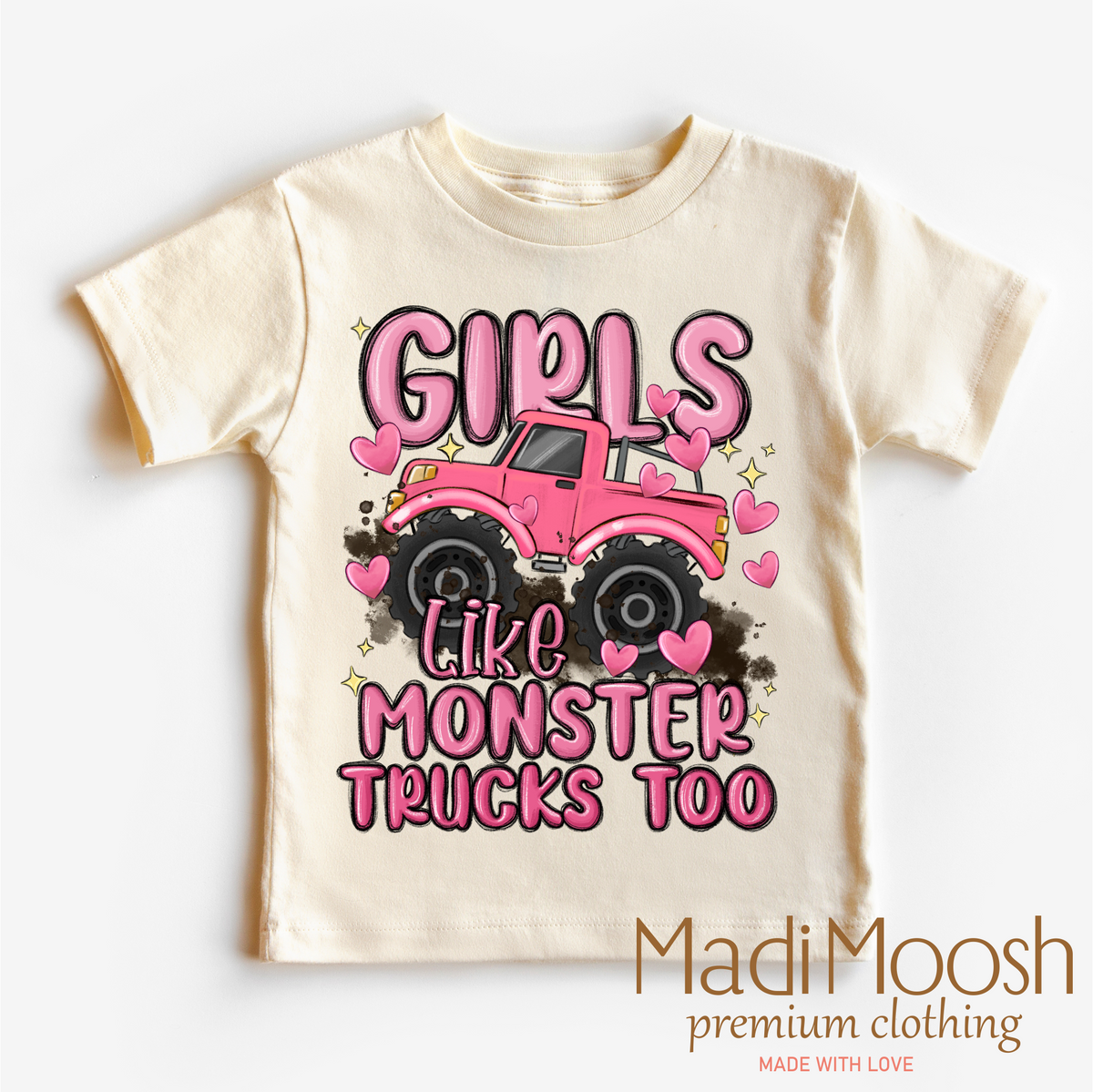 Girls Like Monster Trucks Too design on a natural garment.