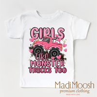 Girls Like Monster Trucks Too design on a white garment.