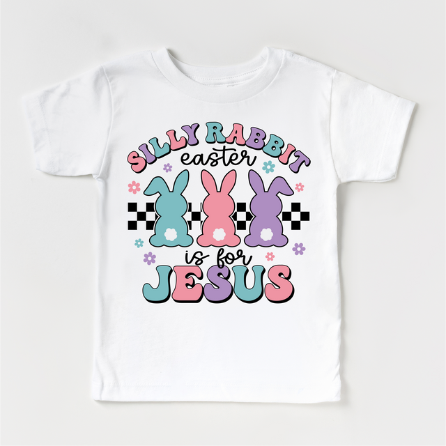 Silly Rabbit Easter Is For Jesus  Shirt - Easter Tee