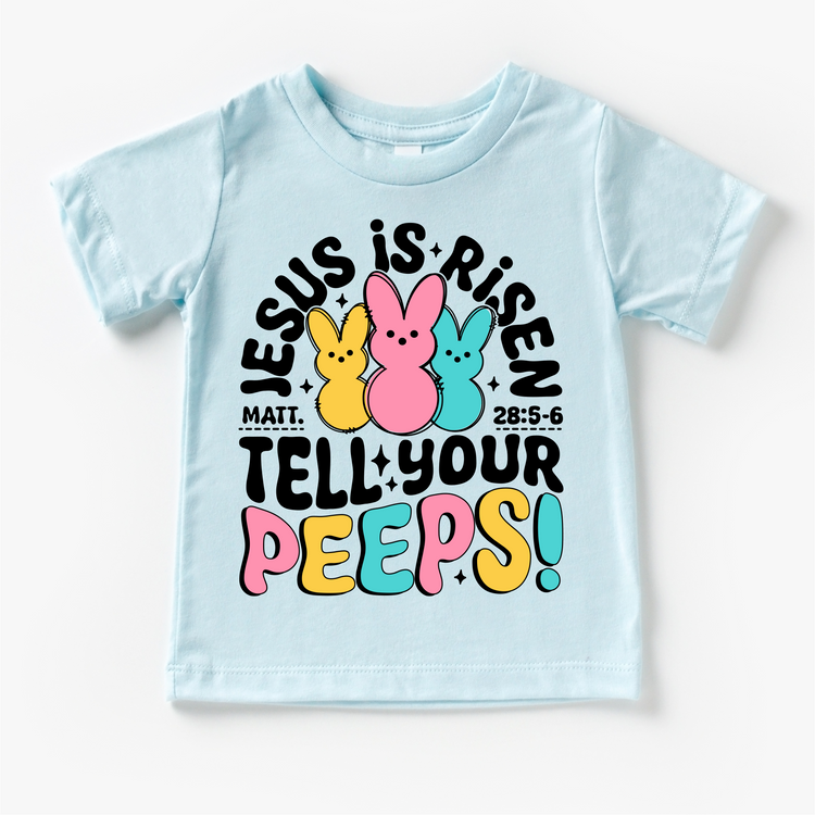 Jesus Is Risen Tell Your Peeps Easter Shirt - Christian Easter Tee