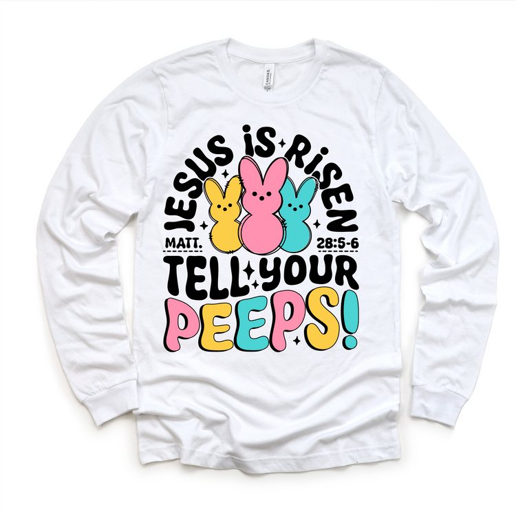 Jesus Is Risen Tell Your Peeps Easter Shirt - Christian Easter Tee