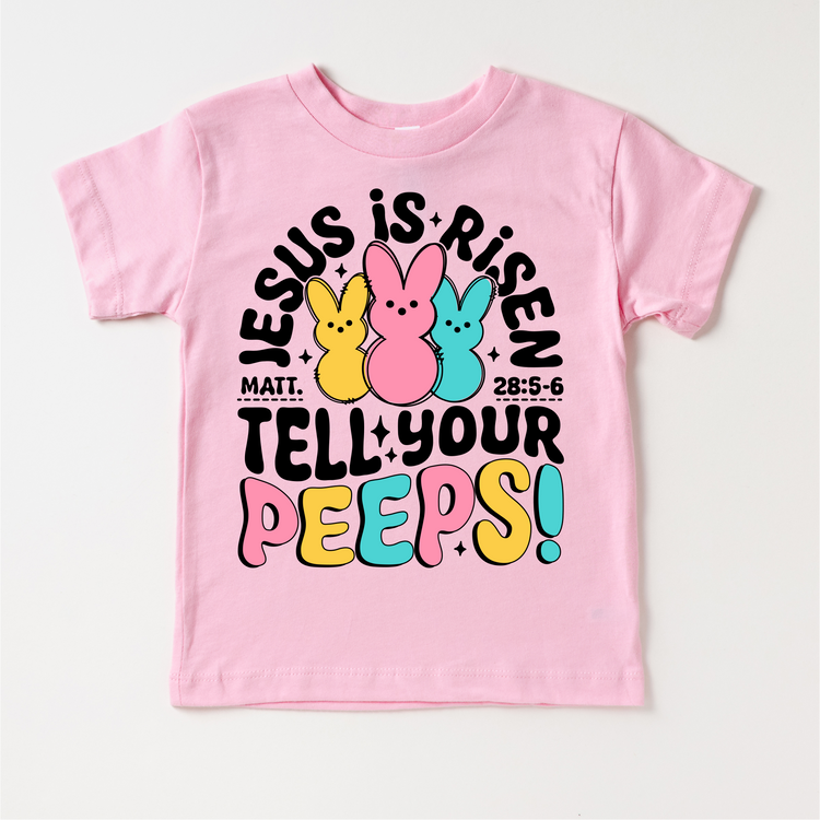 Jesus Is Risen Tell Your Peeps Easter Shirt - Christian Easter Tee