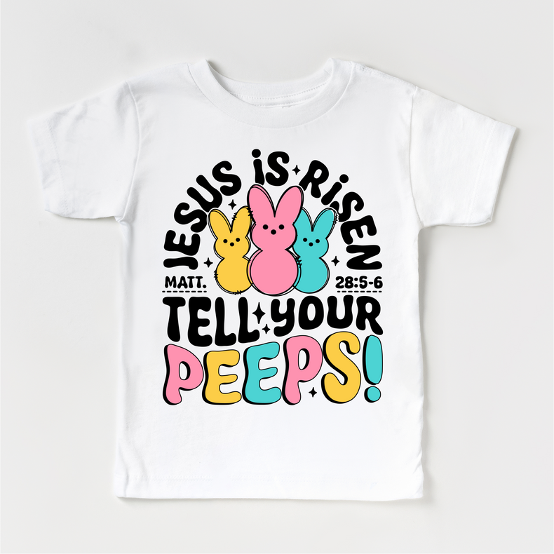 Jesus Is Risen Tell Your Peeps Easter Shirt - Christian Easter Tee