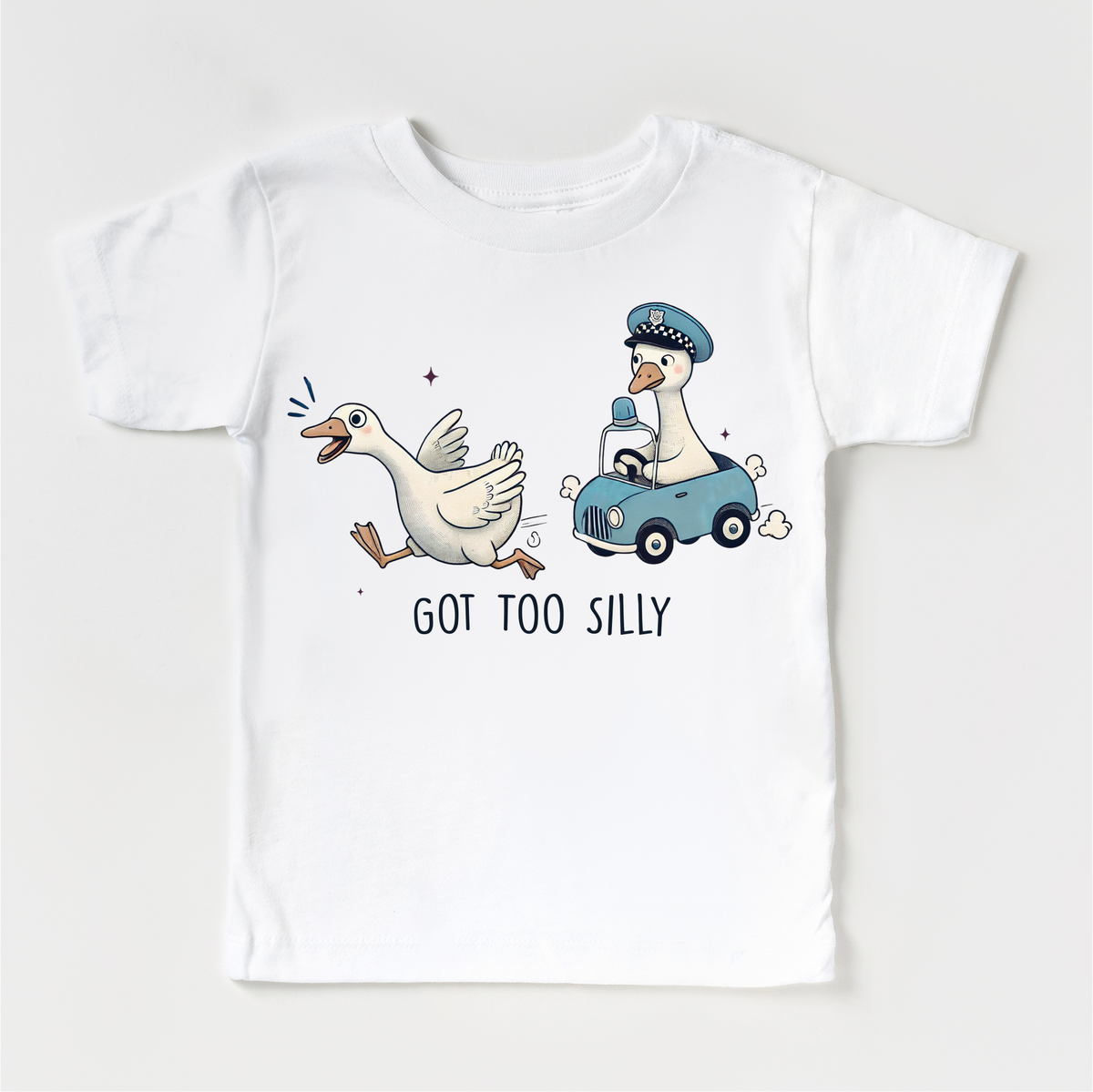 Got Too Silly Goose design on a white garment.