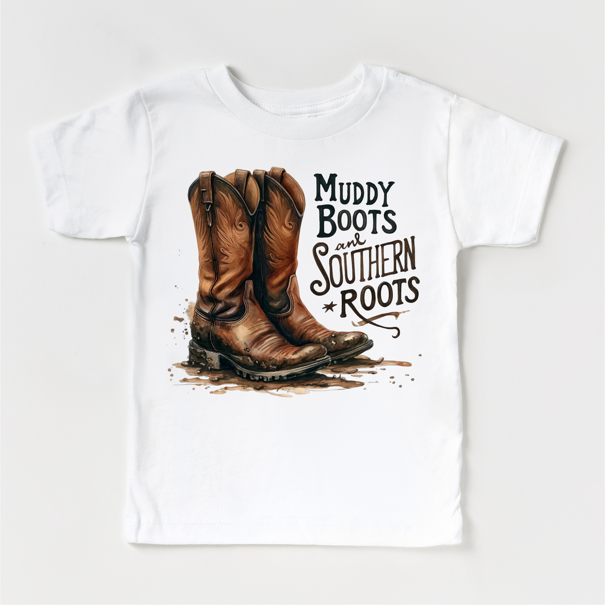Muddy Boots And Southern Roots design on a white garment.
