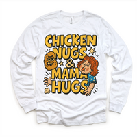 Chicken Nugs And Mama Hugs design on a long sleeve shirt.