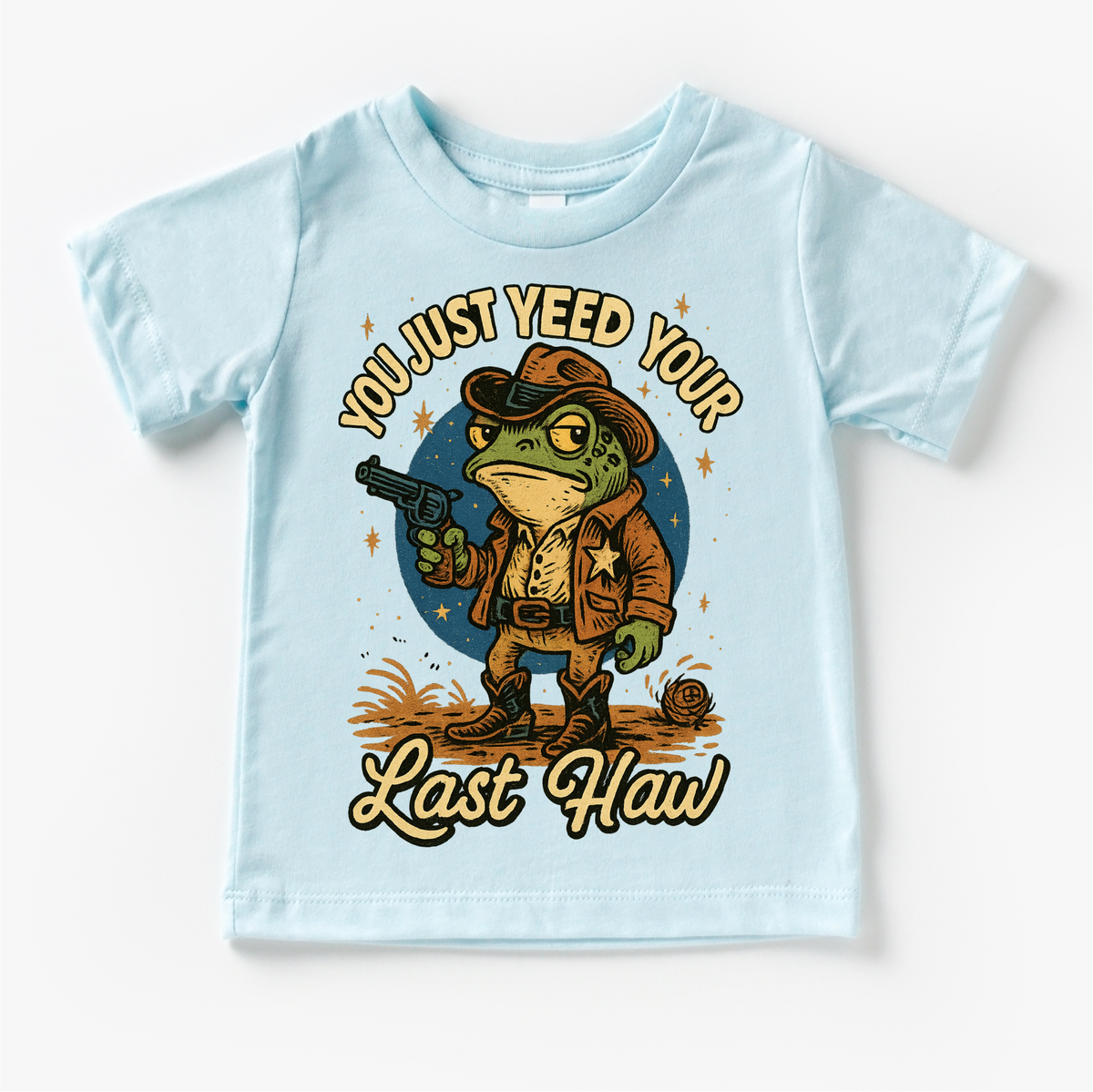 You Just Yeed Your Last Haw! design on a blue garment.