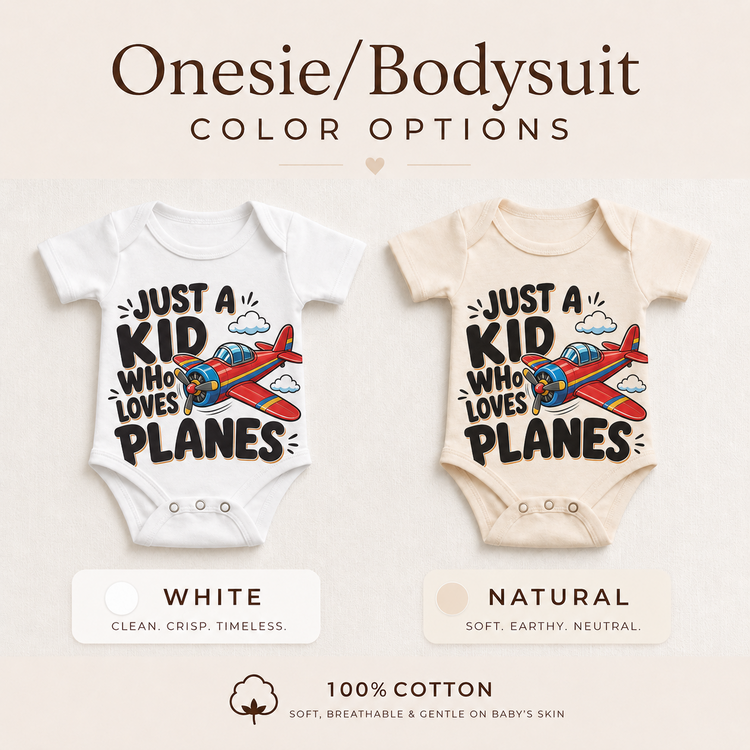 Just a Kid Who Loves Planes baby bodysuit options in white and natural