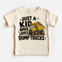 Just a Kid Who Loves Dump Trucks natural kids shirt with yellow construction truck graphic