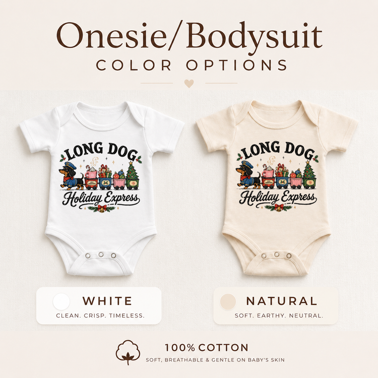 White and natural baby bodysuits with the Long Dog Holiday Express dachshund Christmas train graphic.