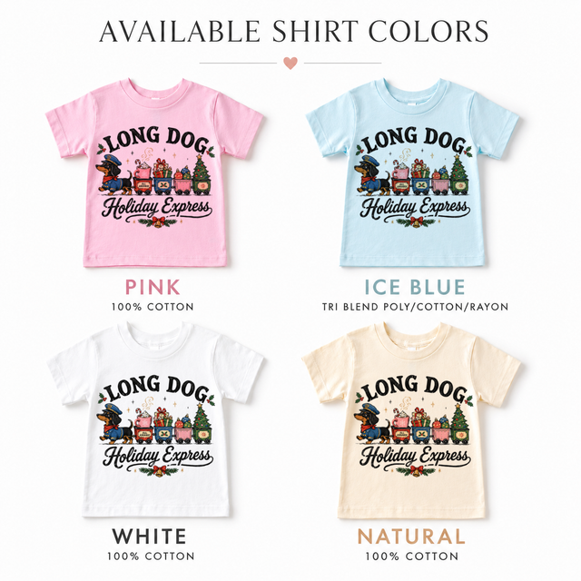 Long Dog Holiday Express dachshund Christmas train design on pink, ice blue, white and natural short sleeve shirts.