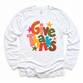 Give Thanks colorful Thanksgiving white long sleeve shirt