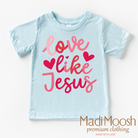 Love Like Jesus Valentine's Day design on a blue garment.