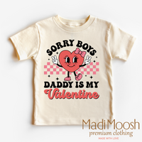 Sorry Boys Daddy Is My Valentine Valentine's Day design on a natural garment.
