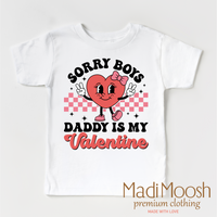 Sorry Boys Daddy Is My Valentine Valentine's Day graphic T-shirt by Madi Moosh