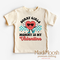 Sorry Girls Mommy's My Valentine's Day graphic T-shirt by Madi Moosh
